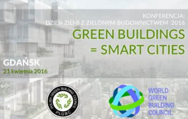 Dzień Ziemi z Zielonym Budownictwem pod hasłem GREEN BUILDINGS = SMART CITIES